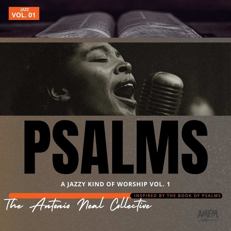 Psalms: A Jazzy Kind of Worship Vol. 1 by The Antonio Neal Collective cover art